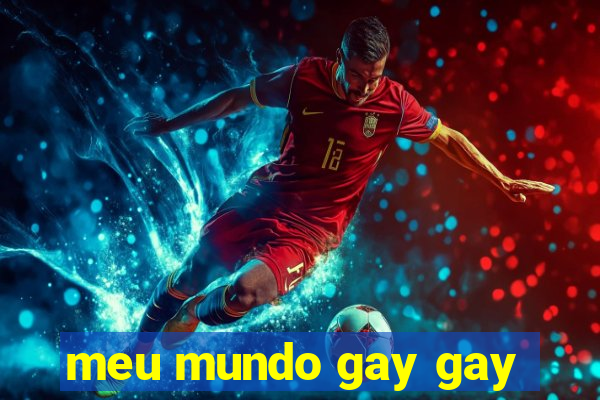 meu mundo gay gay