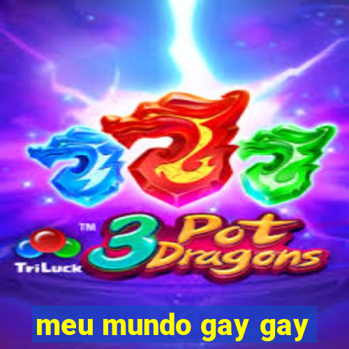 meu mundo gay gay