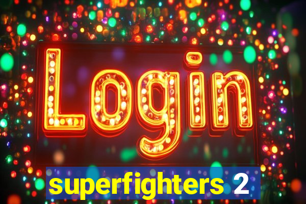 superfighters 2