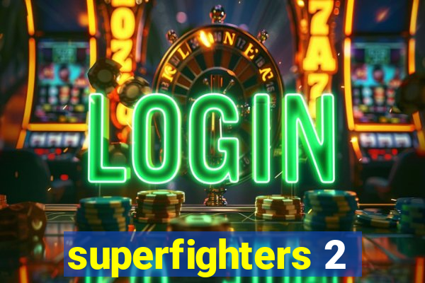 superfighters 2