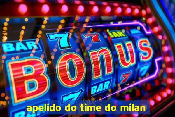 apelido do time do milan