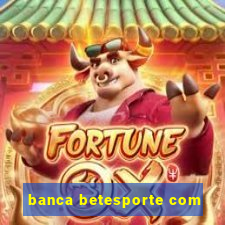 banca betesporte com