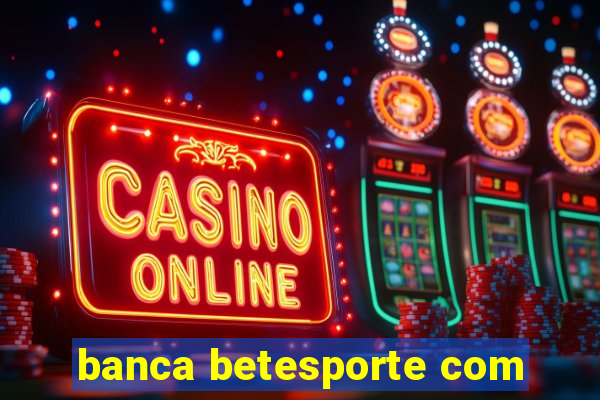 banca betesporte com