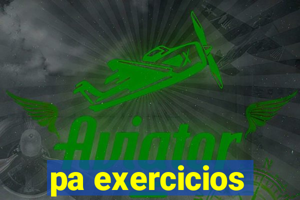 pa exercicios