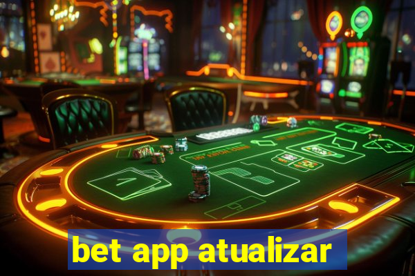 bet app atualizar