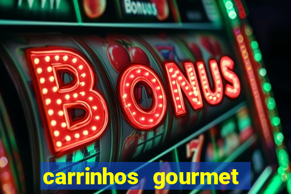 carrinhos gourmet para festas