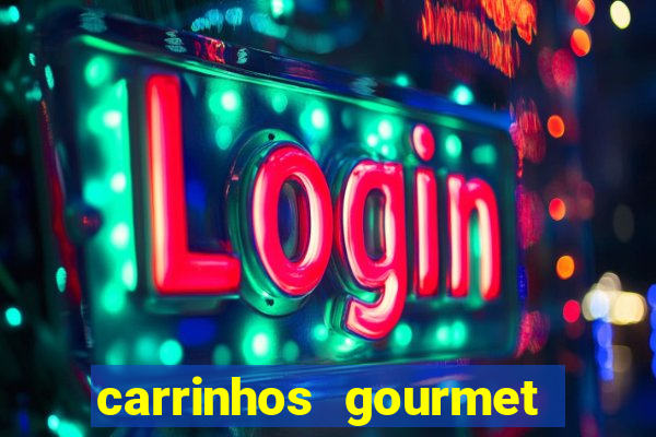 carrinhos gourmet para festas