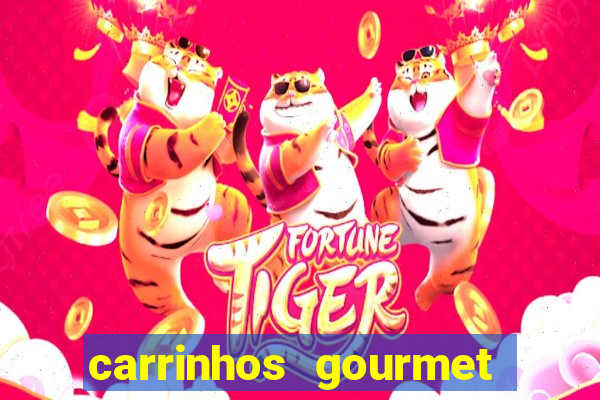 carrinhos gourmet para festas