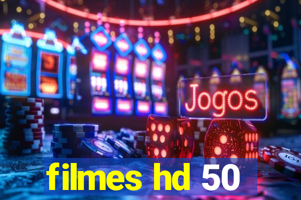 filmes hd 50