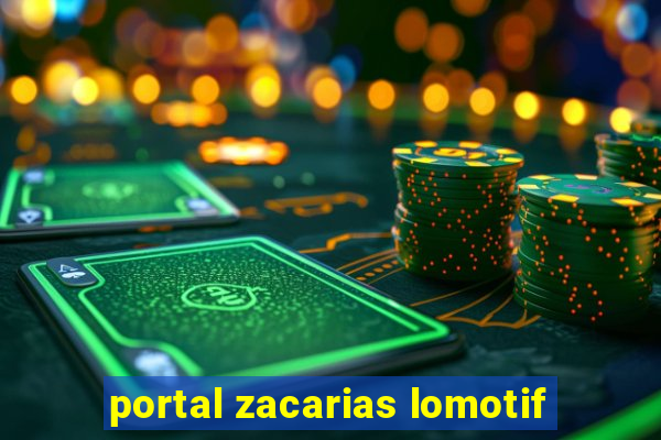 portal zacarias lomotif