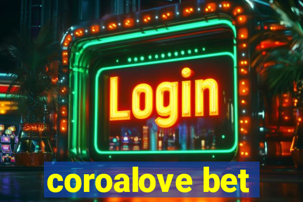 coroalove bet