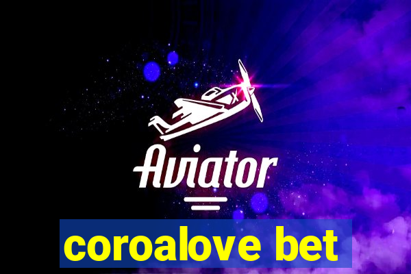 coroalove bet