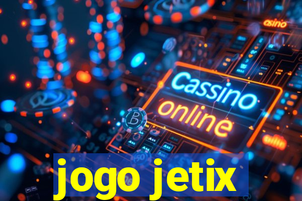 jogo jetix