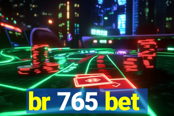 br 765 bet