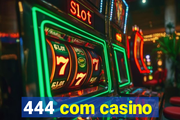 444 com casino