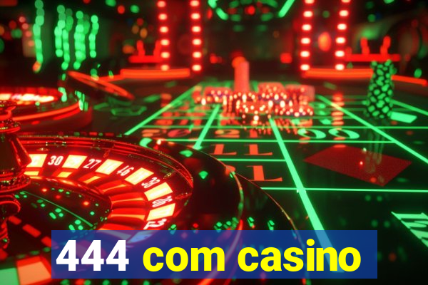 444 com casino