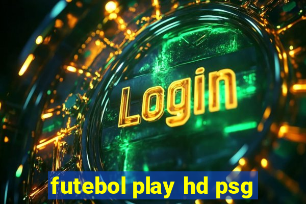 futebol play hd psg