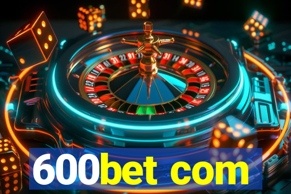 600bet com