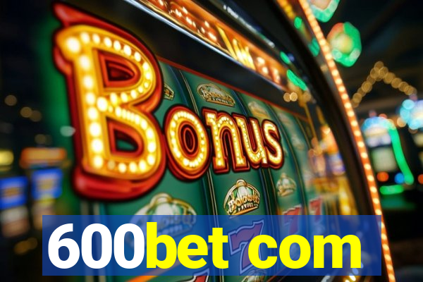 600bet com