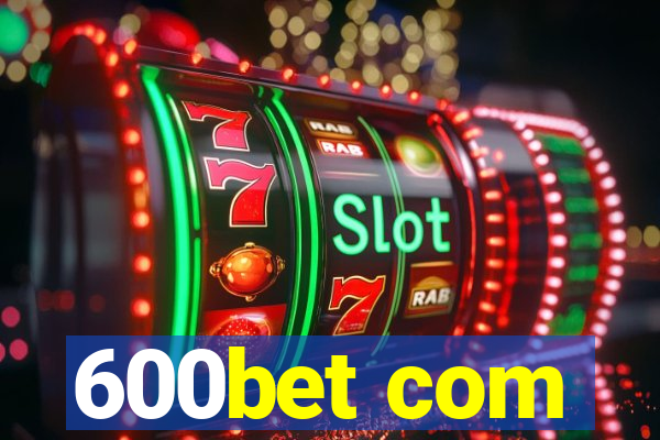 600bet com