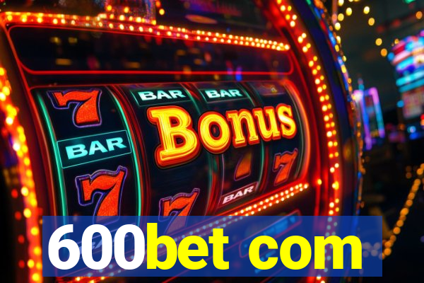 600bet com