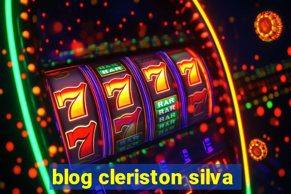 blog cleriston silva