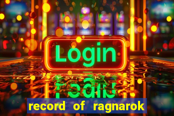 record of ragnarok 3 temporada