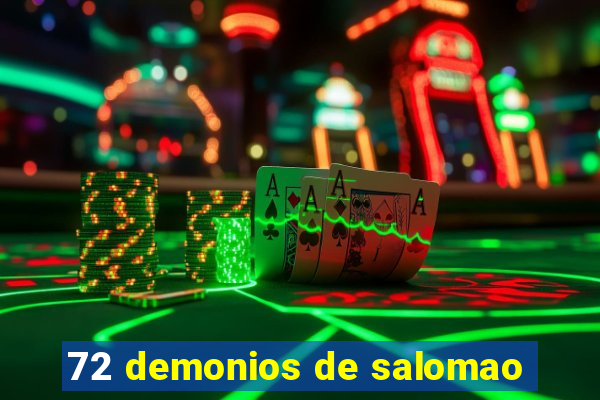 72 demonios de salomao