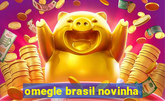 omegle brasil novinha