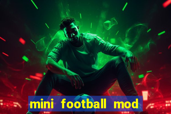 mini football mod apk (unlimited money and gems)