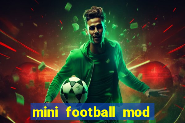 mini football mod apk (unlimited money and gems)