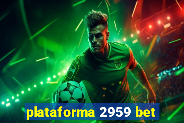 plataforma 2959 bet