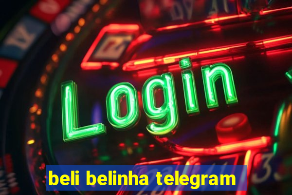 beli belinha telegram