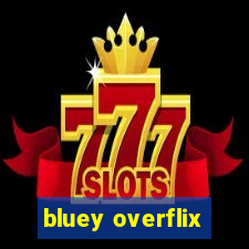 bluey overflix