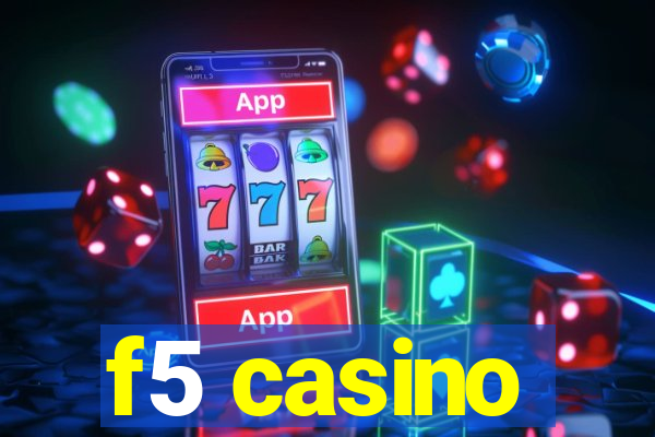 f5 casino