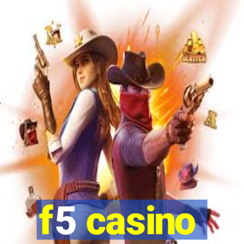 f5 casino