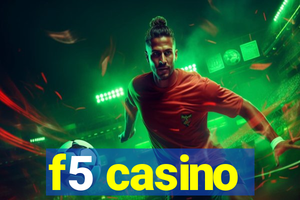 f5 casino