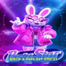 gloria a deus nas alturas