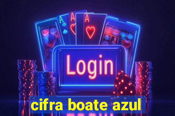 cifra boate azul