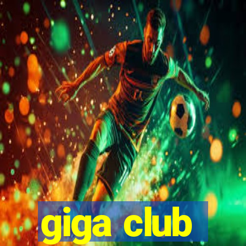 giga club