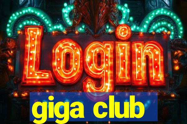 giga club