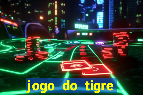 jogo do tigre ganha dinheiro mesmo