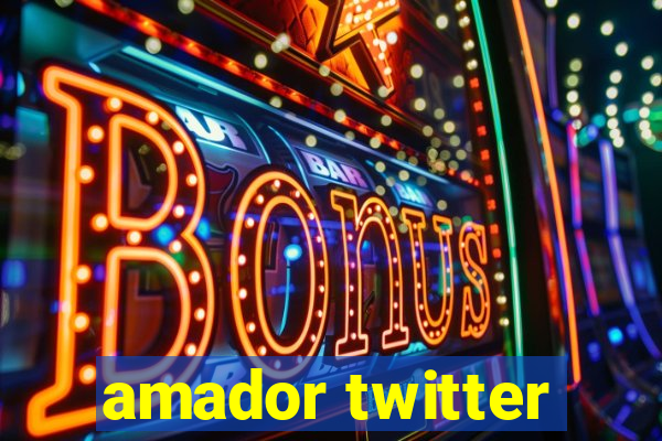 amador twitter