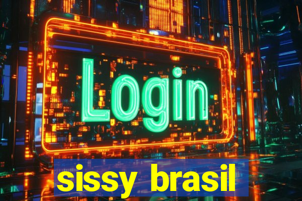 sissy brasil