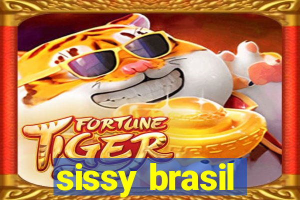 sissy brasil