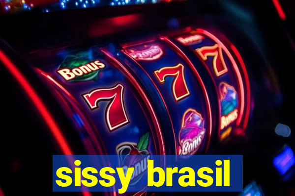 sissy brasil