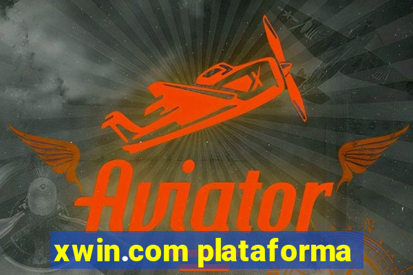 xwin.com plataforma