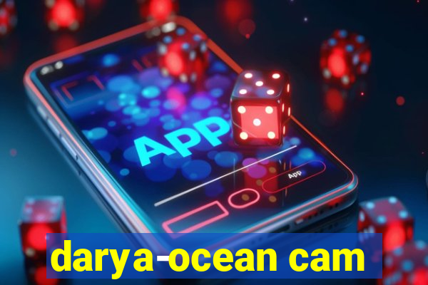 darya-ocean cam