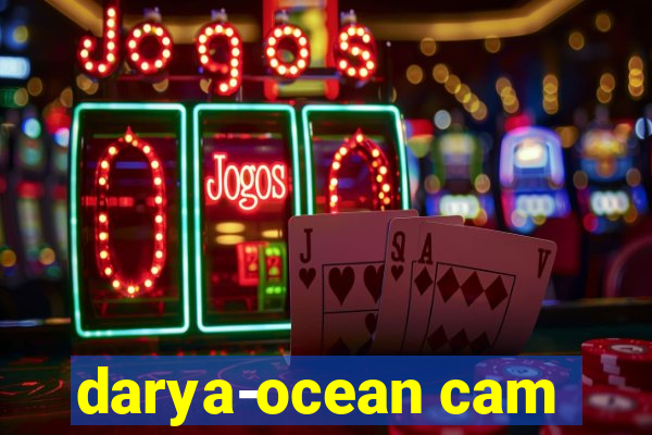 darya-ocean cam