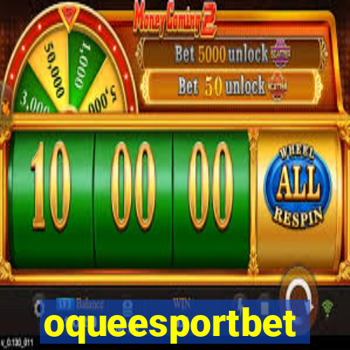 oqueesportbet